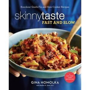 Skinnytaste Fast and Slow: Knockout Quick-Fix and Slow Cooker Recipes: A Cookboo